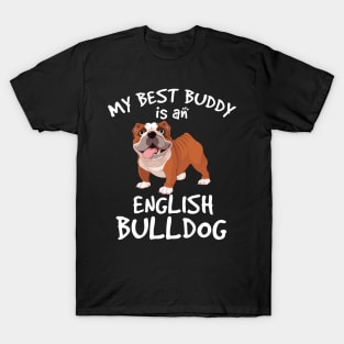 My Best Buddy Is A English Bulldog T-Shirt